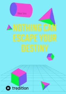 Nothing Can Escape Your Destiny