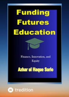 Funding Futures Education : Finance, Innovation, and Equity