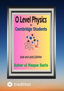 O Level Physics for Cambridge Students : 2024 and 2025 Edition