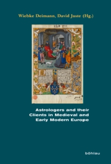 Astrologers and their Clients in Medieval and Early Modern Europe