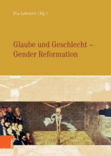 Glaube und Geschlecht : Gender Reformation, Hardback Book Glaube und Geschlecht : Gender Reformation, Hardback Book