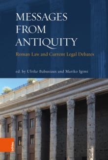 "Messages from Antiquity" : Roman Law and Current Legal Debates