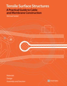 Tensile Surface Structures : A Practical Guide to Cable and Membrane Construction