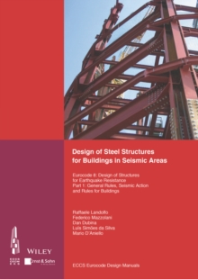 Design of Steel Structures for Buildings in Seismic Areas : Eurocode 8: Design of Structures for Earthquake Resistance. Part 1: General Rules, Seismic Action and Rules for Buildings