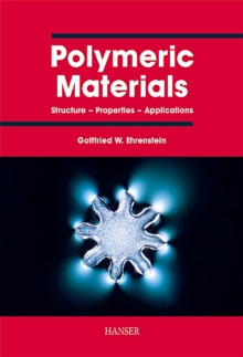 Polymeric Materials : Structure, Properties, Applications