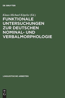 Funktionale Untersuchungen Zur Deutschen Nominal- Und Verbalmorphologie : [Symposium Am 21. U. 22.5. 1992, in Berlin]