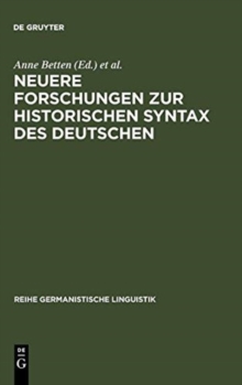 Neuere Forschungen Zur Historischen Syntax Des Deutschen : Referate Der Internationalen Fachkonferenz Eichstatt 1989