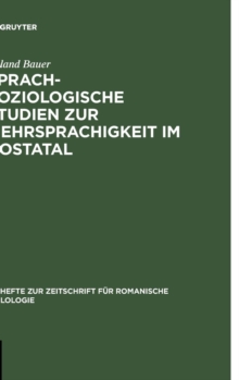 Sprachsoziologische Studien Zur Mehrsprachigkeit Im Aostatal : Mit Besonderer Berucksichtigung Der Externen Sprachgeschichte