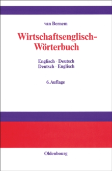 Wirtschaftsenglisch-Worterbuch : Englisch-Deutsch * Deutsch-Englisch