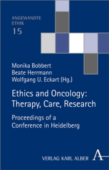 Ethics And Oncology : New Issues Of Therapy, Care, And Research