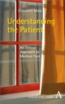 Understanding The Patient : An Ethical Approach To Medical Care