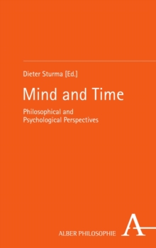 Mind and Time : Philosophical and Psychological Perspectives