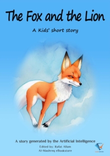 The Fox and the Lion : AI Kids' Stories