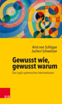 Gewusst wie, gewusst warum : Die Logik systemischer Interventionen, Paperback / softback Book Gewusst wie, gewusst warum : Die Logik systemischer Interventionen, Paperback / softback Book