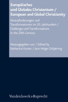 European and Global Christianity : Challenges and Transformations in the 20th Century, Hardback Book European and Global Christianity : Challenges and Transformations in the 20th Century, Hardback Book