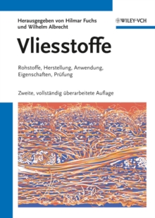 Vliesstoffe : Rohstoffe, Herstellung, Anwendung, Eigenschaften, Prufung