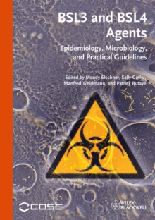 BSL3 and BSL4 Agents : Epidemiology, Microbiology and Practical Guidelines, Hardback Book BSL3 and BSL4 Agents : Epidemiology, Microbiology and Practical Guidelines, Hardback Book