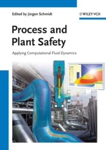 Process and Plant Safety : Applying Computational Fluid Dynamics, Hardback Book Process and Plant Safety : Applying Computational Fluid Dynamics, Hardback Book