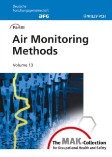 The The MAK-Collection for Occupational Health and Safety : Air Monitoring Methods Air Monitoring Methods Part 3, Hardback Book The The MAK-Collection for Occupational Health and Safety : Air Monitoring Methods Air Monitoring Methods Part 3, Hardback Book