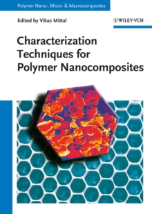 Characterization Techniques for Polymer Nanocomposites, Hardback Book Characterization Techniques for Polymer Nanocomposites, Hardback Book