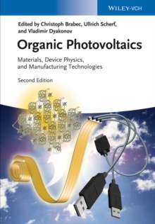 Organic Photovoltaics : Materials, Device Physics, and Manufacturing Technologies, Hardback Book Organic Photovoltaics : Materials, Device Physics, and Manufacturing Technologies, Hardback Book