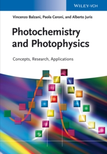 Photochemistry and Photophysics : Concepts, Research, Applications, Paperback / softback Book Photochemistry and Photophysics : Concepts, Research, Applications, Paperback / softback Book