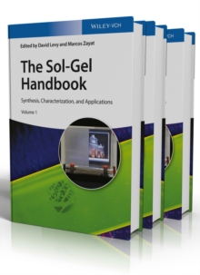 The Sol-Gel Handbook : Synthesis, Characterization, and Applications 3 Volume Set, Hardback Book The Sol-Gel Handbook : Synthesis, Characterization, and Applications 3 Volume Set, Hardback Book