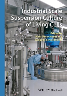 Industrial Scale Suspension Culture of Living Cells, Hardback Book Industrial Scale Suspension Culture of Living Cells, Hardback Book