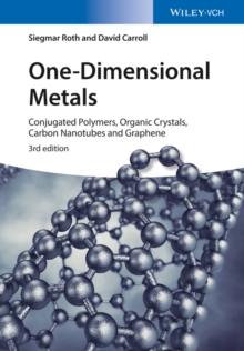 One-Dimensional Metals : Conjugated Polymers, Organic Crystals, Carbon Nanotubes and Graphene, Hardback Book One-Dimensional Metals : Conjugated Polymers, Organic Crystals, Carbon Nanotubes and Graphene, Hardback Book