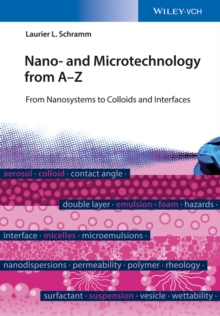 Nano- and Microtechnology from A - Z : From Nanosystems to Colloids and Interfaces