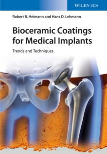 Bioceramic Coatings for Medical Implants : Trends and Techniques, Hardback Book Bioceramic Coatings for Medical Implants : Trends and Techniques, Hardback Book