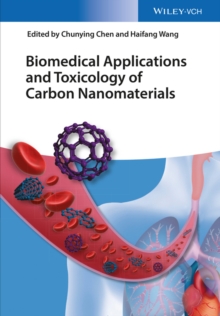 Biomedical Applications and Toxicology of Carbon Nanomaterials, Hardback Book Biomedical Applications and Toxicology of Carbon Nanomaterials, Hardback Book