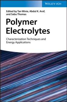 Polymer Electrolytes : Characterization Techniques and Energy Applications, Hardback Book Polymer Electrolytes : Characterization Techniques and Energy Applications, Hardback Book