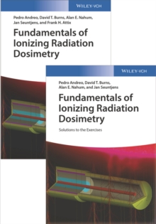Fundamentals of Ionizing Radiation Dosimetry : Textbook and Solutions