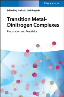 Transition Metal-Dinitrogen Complexes : Preparation and Reactivity