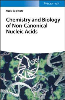 Chemistry and Biology of Non-canonical Nucleic Acids