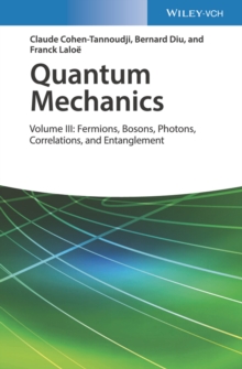 Quantum Mechanics, Volume 3 : Fermions, Bosons, Photons, Correlations, and Entanglement