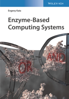 Enzyme-Based Computing Systems, Hardback Book Enzyme-Based Computing Systems, Hardback Book