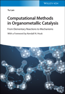 Computational Methods in Organometallic Catalysis : From Elementary Reactions to Mechanisms