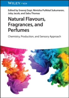 Wiley-Vch Verlag GmbH Natural Flavours, Fragrances, And Perfumes , Chemistry, Production, And Sensory Approach
