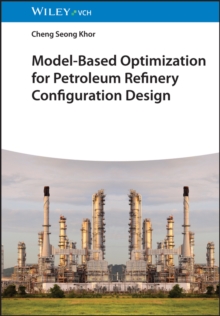 Model-Based Optimization for Petroleum Refinery Configuration Design