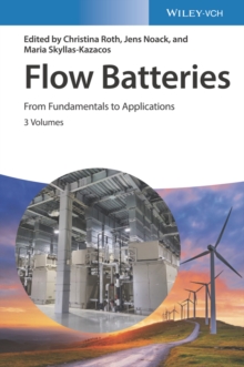 Flow Batteries, 3 Volume Set : From Fundamentals to Applications