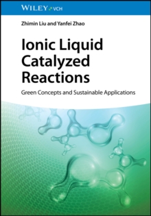 Ionic Liquid Catalyzed Reactions : Green Concepts and Sustainable Applications