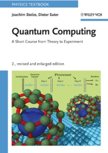 Quantum Computing, Revised and Enlarged : A Short Course from Theory to Experiment