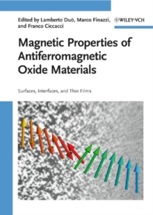 Magnetic Properties of Antiferromagnetic Oxide Materials : Surfaces, Interfaces, and Thin Films, Hardback Book Magnetic Properties of Antiferromagnetic Oxide Materials : Surfaces, Interfaces, and Thin Films, Hardback Book
