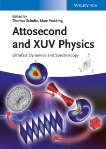Attosecond and XUV Physics : Ultrafast Dynamics and Spectroscopy, Hardback Book Attosecond and XUV Physics : Ultrafast Dynamics and Spectroscopy, Hardback Book