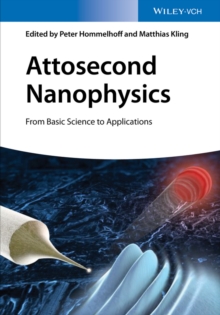 Attosecond Nanophysics : From Basic Science to Applications, Hardback Book Attosecond Nanophysics : From Basic Science to Applications, Hardback Book