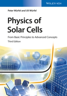 Physics of Solar Cells : From Basic Principles to Advanced Concepts