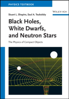 Black Holes, White Dwarfs and Neutron Stars : The Physics of Compact Objects