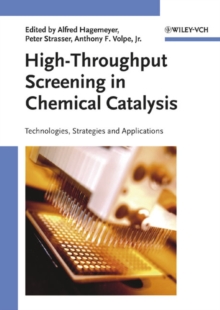 High-Throughput Screening in Chemical Catalysis : Technologies, Strategies and Applications